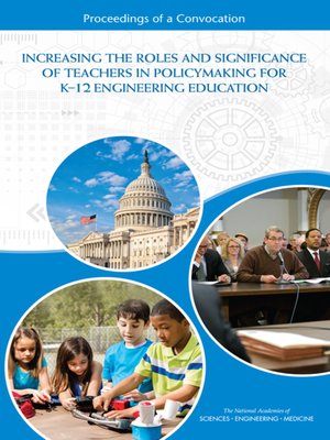 cover image of Increasing the Roles and Significance of Teachers in Policymaking for K-12 Engineering Education